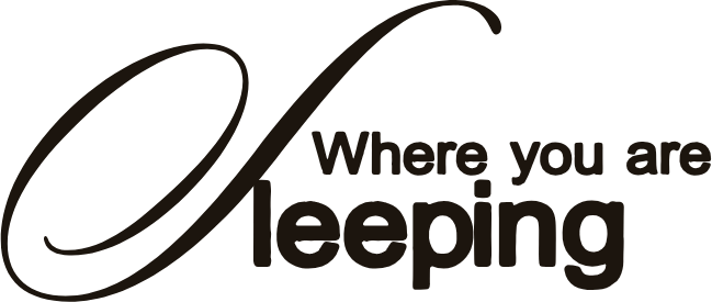 Where you are Sleeping